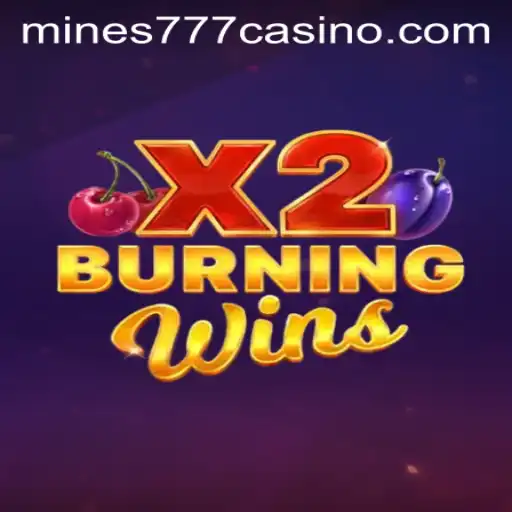 Exploring the Thrills of BurningWinsX2 with Mines777.COM