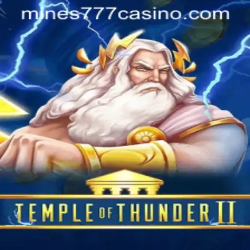 Discover the Exciting World of TempleofThunderII and the Role of Mines777.COM